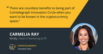 Cointelegraph Innovation Circle Offers Carmelia Ray an Opportunity to Collaborate and Learn