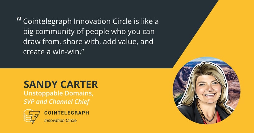 Cointelegraph Innovation Circle Gives Sandy Carter a Like-Minded Tribe and New Business Leads