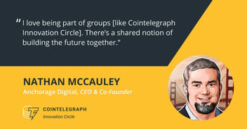Through Cointelegraph Innovation Circle, Nathan McCauley Connects With Others Who Are “Building the Future”